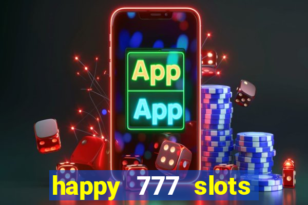 happy 777 slots paga mesmo